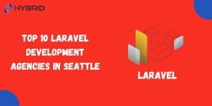 Top 10 Laravel Development Agencies in Seattle
